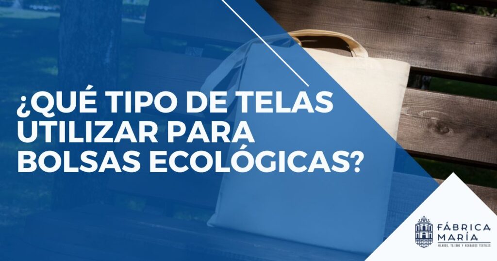 Que tipo de telas utilizar para bolsas ecologicas